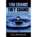 You Change, They Change: How to take control of your life by losing control over others