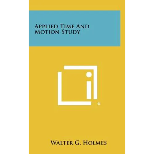 Applied Time and Motion Study