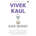 Easy Money: The Greatest Ponzi Scheme Ever and How It Threatens to Destr Oy the Global Financial System