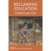 Reclaiming Education: Renewing Schools and Universities in Contemporary Western Culture