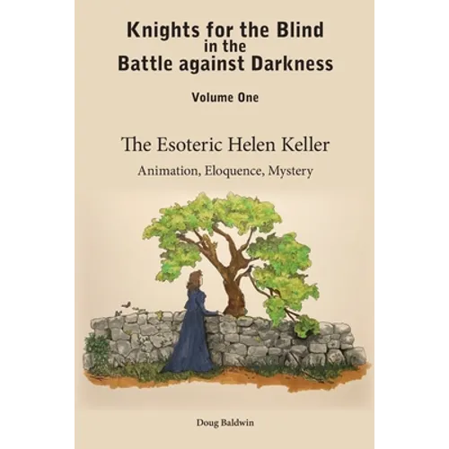 The Esoteric Helen Keller: Animation, Eloquence, Mystery