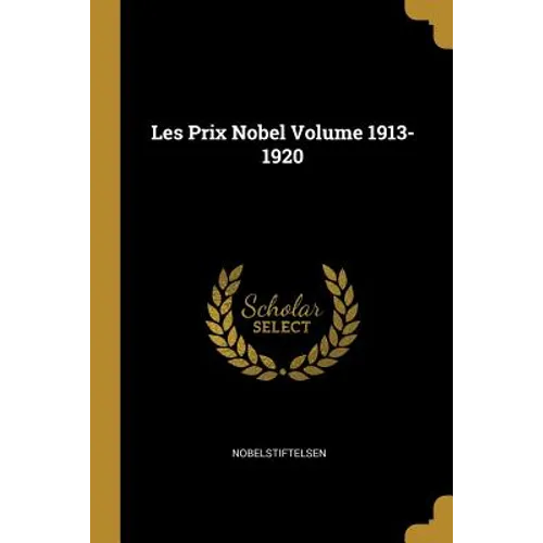 Les Prix Nobel Volume 1913-1920