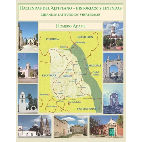 Haciendas del Altiplano. Historia(s) y leyendas. Tomo I: Grandes latifundios virreinales