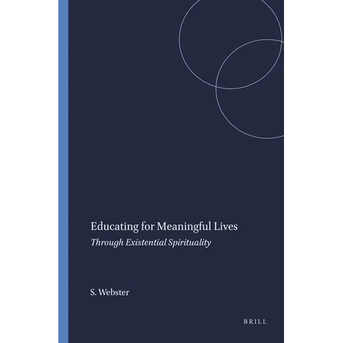 Educating for Meaningful Lives: Through Existential Spirituality