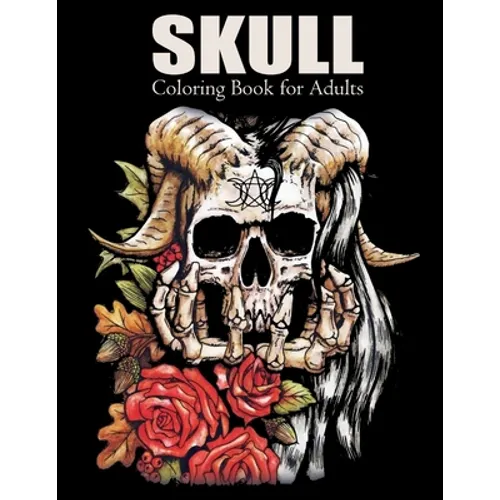 Skull Coloring Book for Adults: Over 50 Skull Designs Inspired by the Day of the Dead Great Día de Los Muertos Coloring Books for Adults