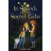 In Search of the Secret Gate: A mystery adventure with a surprise ending (Chapter book for children for ages 7 - 12)