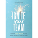 Ignite Your Team: Using the SPARK Method to Lead, Inspire, and Build a Team that Cares