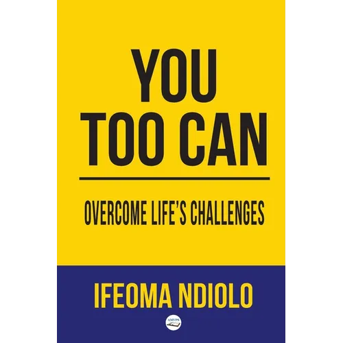 You too can Overcome Life's Challenges