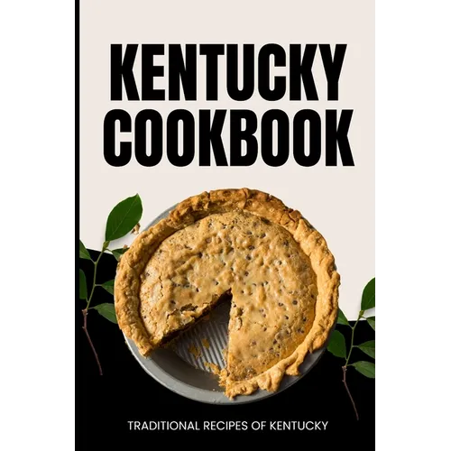Kentucky Cookbook: Traditional Recipes of Kentucky