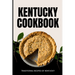 Kentucky Cookbook: Traditional Recipes of Kentucky