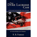 The Duke Lacrosse Case: A Documentary History and Analysis of the Modern Scottsboro
