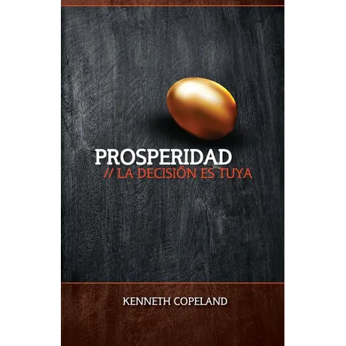 Prosperidad: La Decision Ed Suya: Prosperity - The Choice Is Yours
