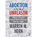 Abortion in the Age of Unreason: A Doctor's Account of Caring for Women Before and After Roe V. Wade