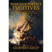 Thirteen Perfect Fugitives: The True Story of the Mob, Murder, and the World's Largest Art Heist