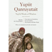 Yup'ik Words of Wisdom: Yupiit Qanruyutait, New Edition