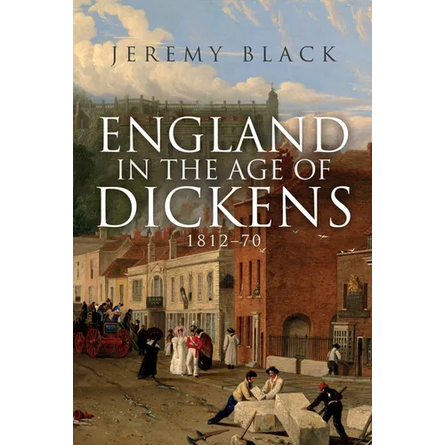 England in the Age of Dickens: 1812-70