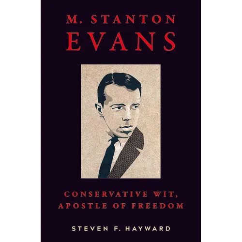 M. Stanton Evans: Conservative Wit, Apostle of Freedom