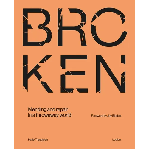 Broken: Mending and Repair in a Throwaway World