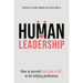 Human Leadership: How to Succeed (and How to Fail) in the Helping Professions