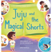 Juju and the Magical Shorts