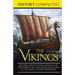 The Vikings: Explore the Exciting History of the Viking Age and Discover Some of the Most Feared Warriors