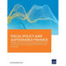 Fiscal Policy and Sustainable Finance: Enhancing the Role of the Financial Sector in Achieving the Sustainable Development Goals