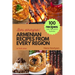 Armenian Recipes from Every Region: 100+ meals, Easy instructions & photos, Bari akhorzhak!
