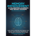 Memory Improvement, Accelerated Learning and Brain Training: Learn How to Optimize and Improve Your Memory and Learning Capabilities for Top Results i
