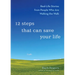 12 Steps That Can Save Your Life: Real-Life Stories from People Who Are Walking the Walk (Al-Anon Book, Addiction Book, Recovery Stories)