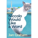 Niccolo Would Like a Word