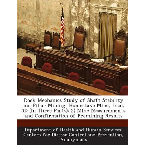 Rock Mechanics Study of Shaft Stability and Pillar Mining, Homestake Mine, Lead, SD (in Three Parts): 2) Mine Measurements and Confirmation of Premini