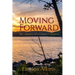 Moving Forward, The Journey of a Cancer Caregiver