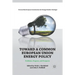 Toward a Common European Union Energy Policy: Problems, Progress, and Prospects