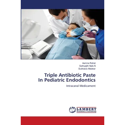 Triple Antibiotic Paste In Pediatric Endodontics