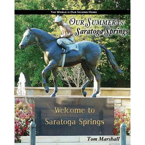 Our Summer in Saratoga Springs: The City of: Health History & Horses