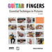 Guitar Fingers: Essential Technique in Pictures