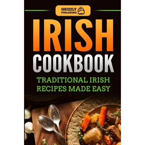 Irish Cookbook: Traditional Irish Recipes Made Easy