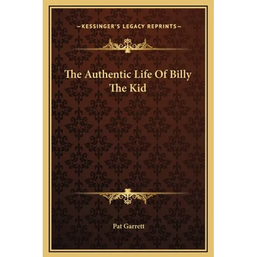 The Authentic Life Of Billy The Kid