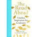 The Road Ahead: Timeless Inspiration for Graduates: Timeless Inspiration for Graduates
