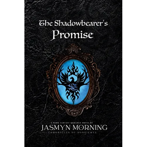 The Shadowbearer's Promise: A Dark Fantasy Romance, Artifact 3