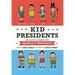 Kid Presidents: True Tales of Childhood from America's Presidents