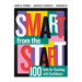 Smart from the Start: 100 Tools for Teaching with Confidence