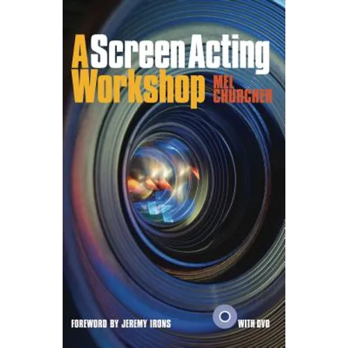 A Screen Acting Workshop [With DVD]