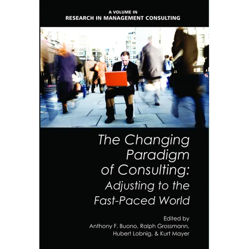 The Changing Paradigm of Consulting: Adjusting to the Fast-Paced World