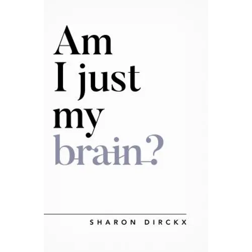 Am I Just My Brain?