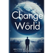 How to Change the World: The Path of Global Ascension Through Consciousness