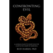 Confronting Evil: A Jungian Guide to Searching for Light In the Heart of Darkness