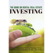 The Book On Rental Real Estate Investing: Guide To Successfully Securing Financing, Closing Your First Deal, And Building Wealth Real Estate: Real Est