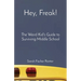 Hey, Freak!: The Weird Kid's Guide to Surviving Middle School