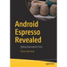 Android Espresso Revealed: Writing Automated Ui Tests